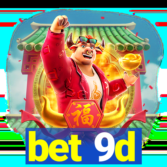 bet 9d